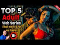 Top 5 Indian Web Series To Watch Alone 2023😛 | Top 5 NEW Web Series😋