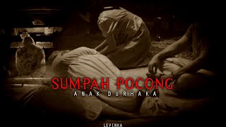 PETAKA SUMPAH POCONG ANAK DURHAKA bY Levinka