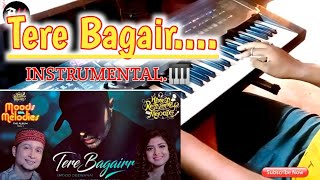 Tere Bagair Instrumental | Himesh Reshammiya | Pawandeep Rajan | Arunita | Moods Melody -Piano Cover