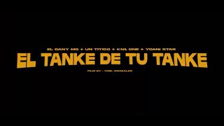 Un Titico & Kn1 One X El Dany MG X Yoanis Star - El Tanke De Tu Tanke (Video Promo)