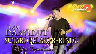 Dangdut Terbaru SUTARI+PELAKOR+RINDU Cover Koko Insantuan Ft Valdo Carvalho.🔥🔥🔥