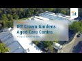 IRT Crown Gardens Aged Care Centre | Video Tour