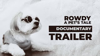 Rowdy A Pet's Tale | Rowdy Documentary Trailer  | Tamil Dude