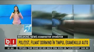 UN POLITIST EXAMINATOR A FOST FILMAT DORMIND IN TIMPUL EXAMENULUI AUTO