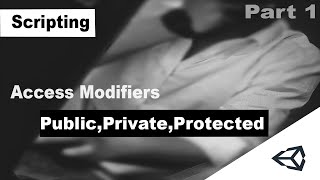 C# Access Modifiers || Scripting Part 1 || Unity Beginner Course || Beginner to Pro