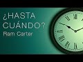 ¿HASTA CUÁNDO? (Vídeo de Motivación) | Ram Carter