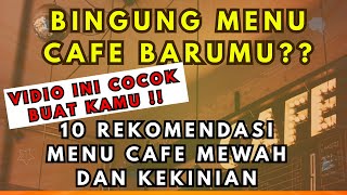 10 Rekomendasi Menu Mewah \u0026 Kekinian untuk Bisnis Kafe, Dijamin Laris!