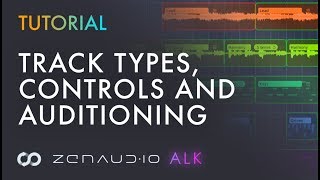 ALK2 Tutorial | 1. Track Types, Controls And Auditioning