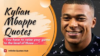 30 Kylian Mbappe Quotes That Will Motivate You to Be a Better Person