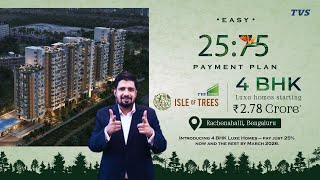 TVS Emerald IOT Rachenahalli | Introducing 4 BHK Luxe Homes — pay just 25% now and the rest by 2026.