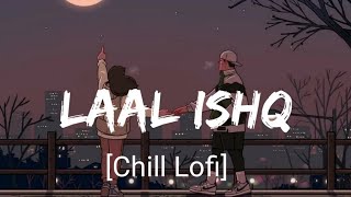 Laal Ishq [Chill Lofi]- Arijit Singh |@HIMANXU | Nextaudio Music