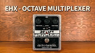 EHX - Octave Multiplexer