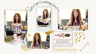 Let's Get Cooking Live! Breakfast Meal Prepping