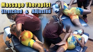 LICENSED MASSAGE THERAPIST STRETCHED AND ADJUSTED!