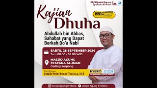 Kajian Dhuha I Ust Helmi Imami Y., Lc, M.E I Abdullah bin Abbas Sahabat yang Dapat Berkah Do'a Nabi