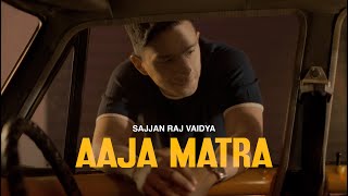 Sajjan Raj Vaidya - Aaja Matra Official Release
