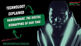 Ransomware: The Digital Kidnapping of Our Time(Technology Explained)