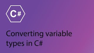 C# Programming Tutorial 6 - Converting variable types