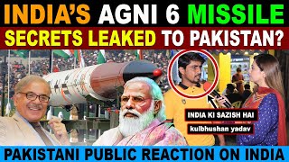 INDIA’S AGNI 6 MISSILE SECRETS LEAKED TO PAKISTAN? DRDO SPY CASE CHATS | PAK PUBLIC REACTION