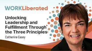 Unlocking Leadership and Fulfillment Through the Three Principles
