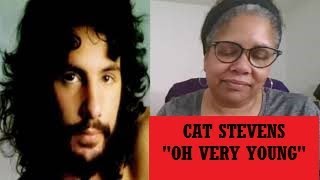 REACTION - Cat Stevens, "Oh Very Young"