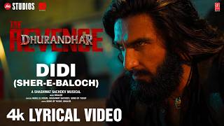 Didi (Sher-E-Baloch) (Lyrical) | Dhurandhar The Revenge | Ranveer Singh | Shashwat Sachdev,Khaled