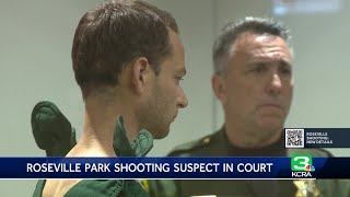 Roseville shooting investigation: Accused gunman appear in court
