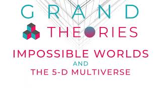#5: Impossible Worlds and The 5-D Multiverse