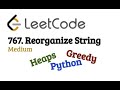 Leetcode 767 Reorganize String | Python