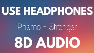 Prismo - Stronger (8D AUDIO)