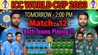 World Cup 2023 Match-12 | India vs Pakistan | India Playing 11 | Pakistan Playing 11 | Ind vs Pak
