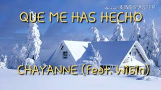 QUE ME HAS HECHO- CHAYANNE (feat. Wisin) letra.
