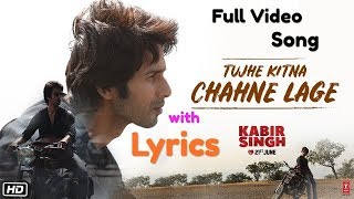 Kabir Singh: Tujhe Kitna Chahne Lage Hum Lyrics Full Video Song | Mithoon | Arijit | Shahid, Kiara