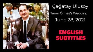 Çağatay Ulusoy at Taner Ölmez\u0026 Ece Çeşmioğlu's wedding. ~~ENGLISH SUBTITLES~~