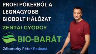 A Bio-Barát Biobolt Építése - Zentai György - Záborszky Péter Podcast