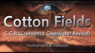 C.C.R.(Creedence Clearwater Revival)-Cotton Fields (MR/Inst.) (Karaoke Version)