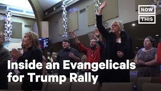 Welcome to an Evangelicals for Trump Rally | NowThis