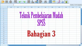 Teknik Pembelajaran Mudah SPSS - Bahagian 3 [Cara Membuat Mean di Dalam SPSS]