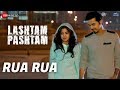 Rua Rua | Lashtam Pashtam | KK | Samar Vermani, Vibhav Roy, Ishita Dutta, Feryna Wazheir