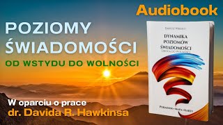 Dynamika Poziomów Świadomości #2 - Audiobook. Jak podnieść swój poziom.