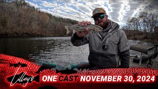 Lilley's One Cast, November 30