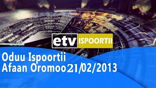 |Oduu Ispoortii Afaan Oromoo 21/02/2013