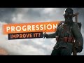 ► DICE MUST IMPROVE THE PROGRESSION SYSTEM IN BATTLEFIELD 1!