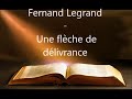 fernand legrand une flèche de délivrance 10 11 13