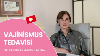 Vajinismus Tedavisi - Op. Dr. Yasemin Yıldız