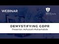 IIS Webinar: Demystifying GDPR by Ashutosh Mahashabde