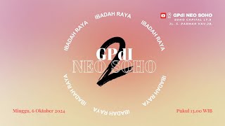 Ibadah Raya II GPdI Neo Soho || Minggu, 6 Oktober 2024