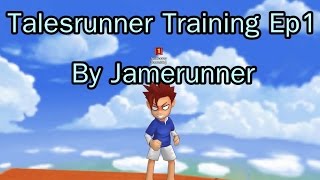 Talesrunner Training Ep1 By Jamerunner