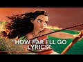 Moana - How Far I'll Go Lyrics by Alessia Cara