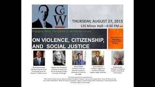 Engaging Race: The Carter G. Woodson Forum On Violence, Citizenship, and Social Justice